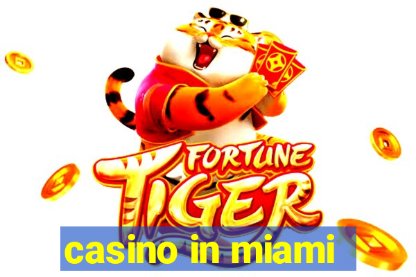 casino in miami